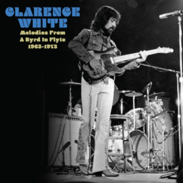 Clarence White - Melodies From A Byrd In Flyte: 1963-1973 LP