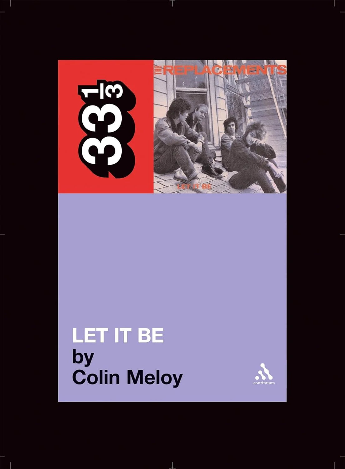 Colin Meloy - The Replacements Let It Be 33 1/3 Book