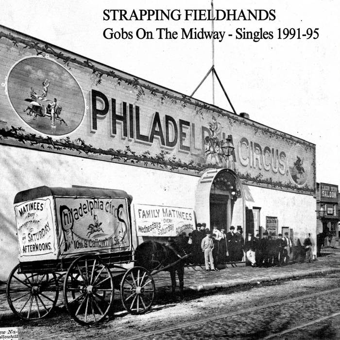 Strapping Fieldhands - Gobs On The Midway: Singles 1991-1995
