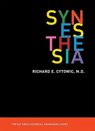 Richard E. Cytowic M.D., M.F.A. - Synesthesia