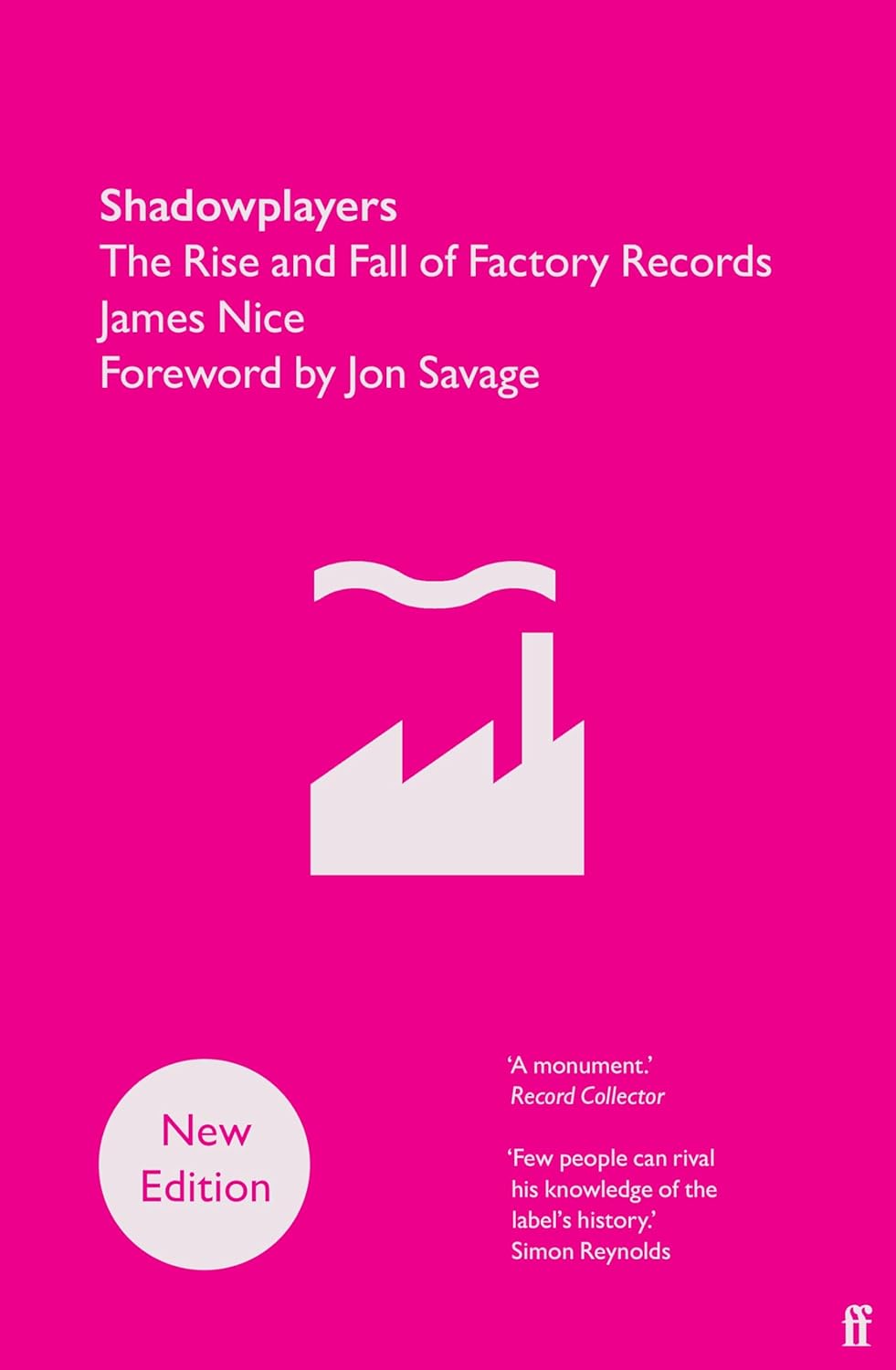 James Nice - Shadowplayers: The Rise And Fall Of Factory Records