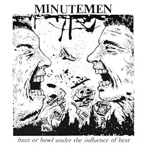 Minutemen - Buzz Or Howl Under The Influence Of Heat EP