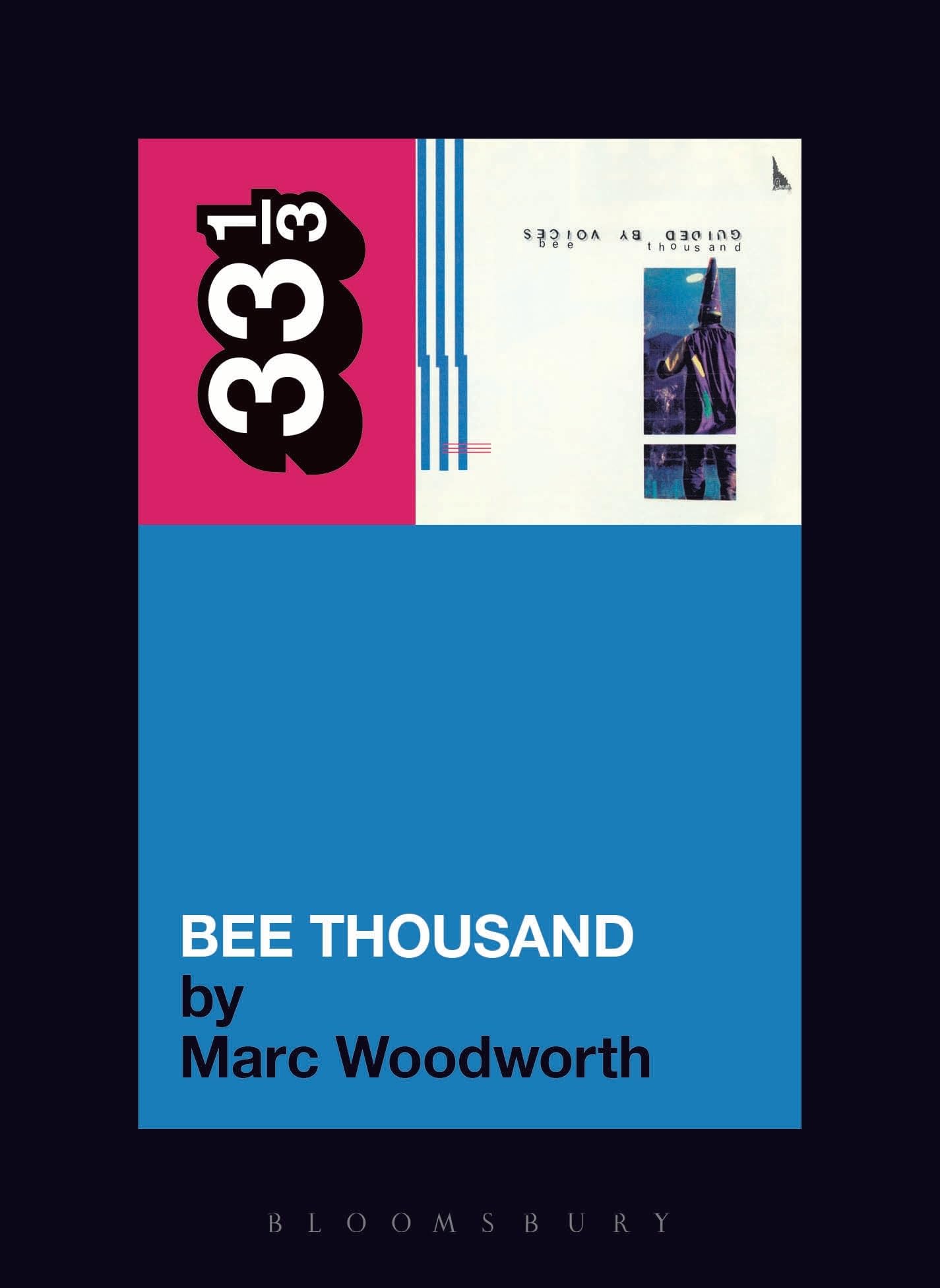 Marc Woodworth - Guided By Voices Bee Thousand 33 1/3 Book
