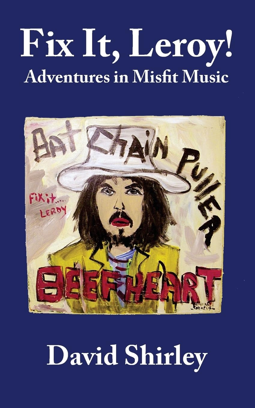David Shirley - Fix It, Leroy! Adventures In Misfit Music LP