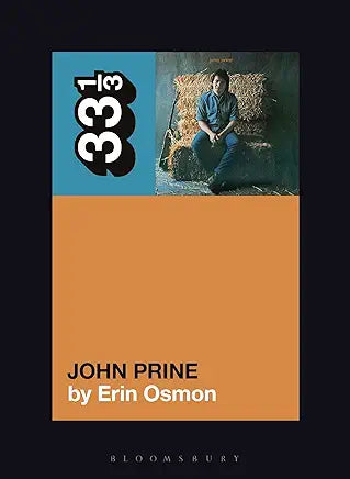 Erin Osmon - John Prine John Prine 33 1/3 Book