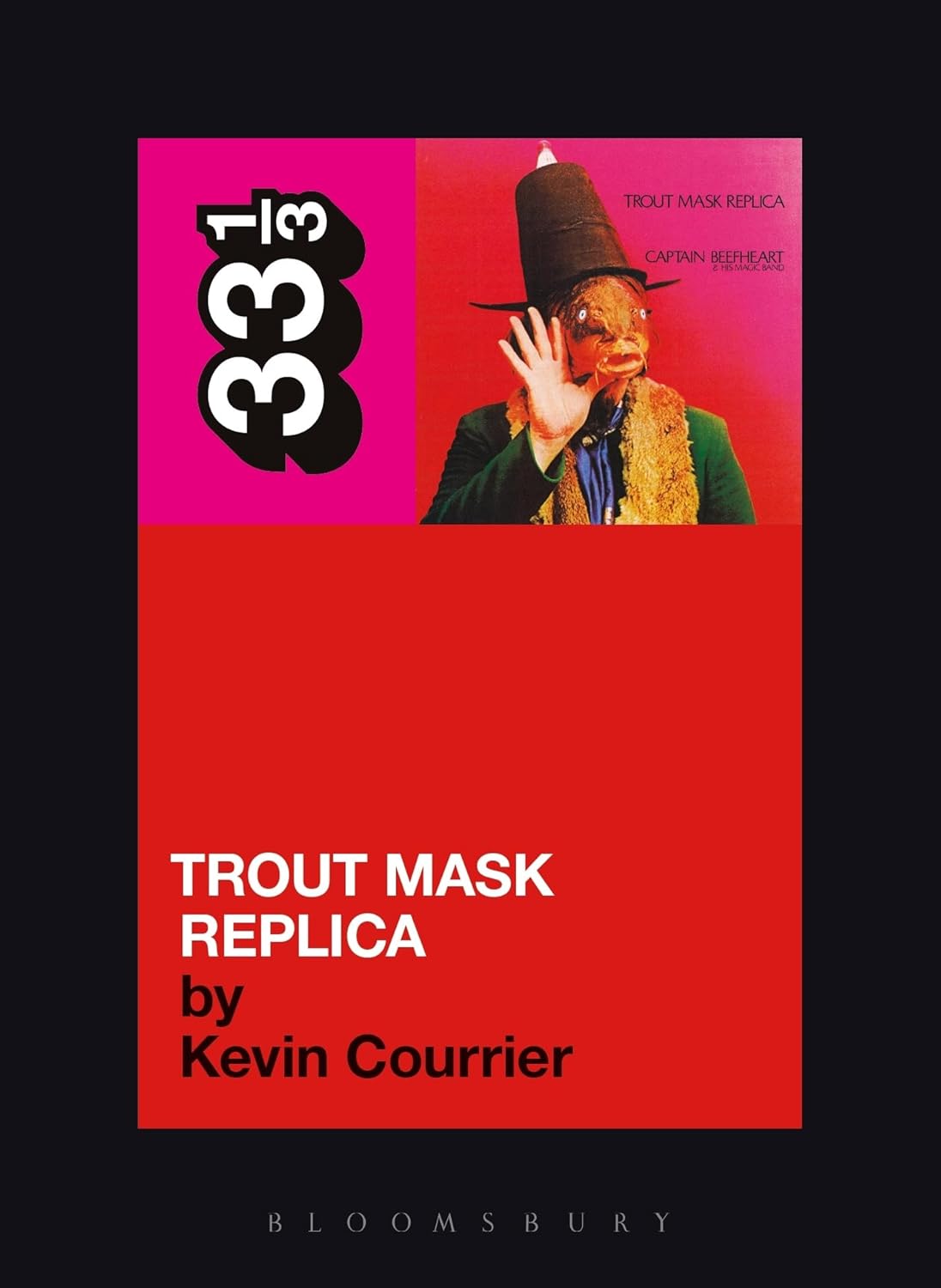 Kevin Courrier - Captain Beefheart & The Magic Band Trout Mask Replica