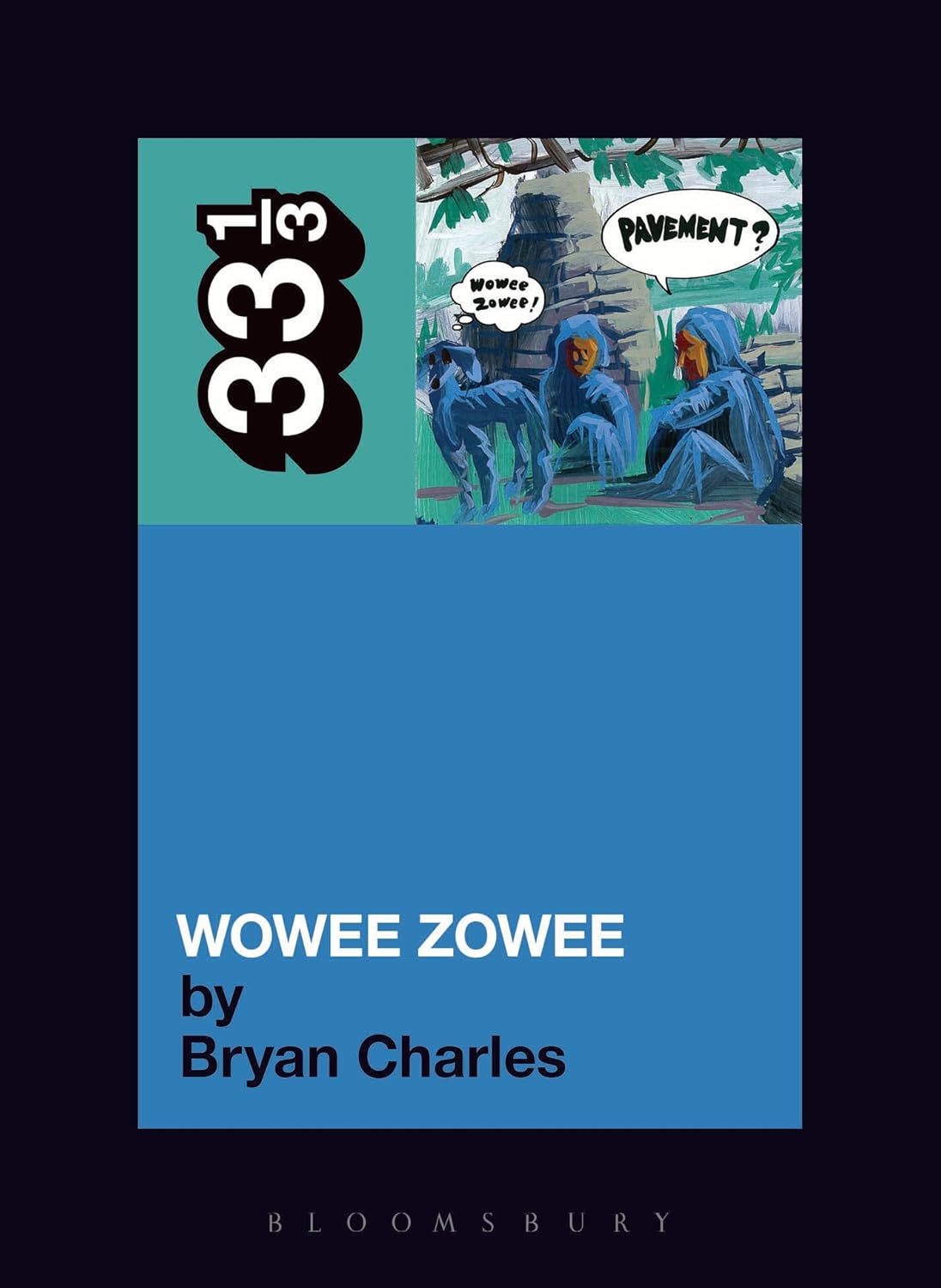 Bryan Charles - Pavement Wowee Zowee 33 1/3 Book