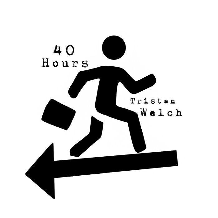 Tristan Welch - 40 Hours LP