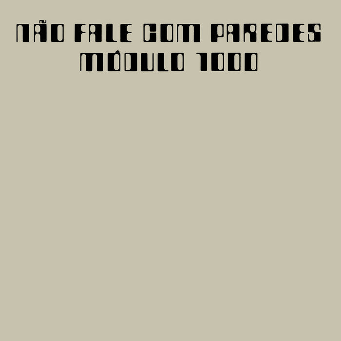 Modulo 1000 - Nao Fale Com Paredes LP