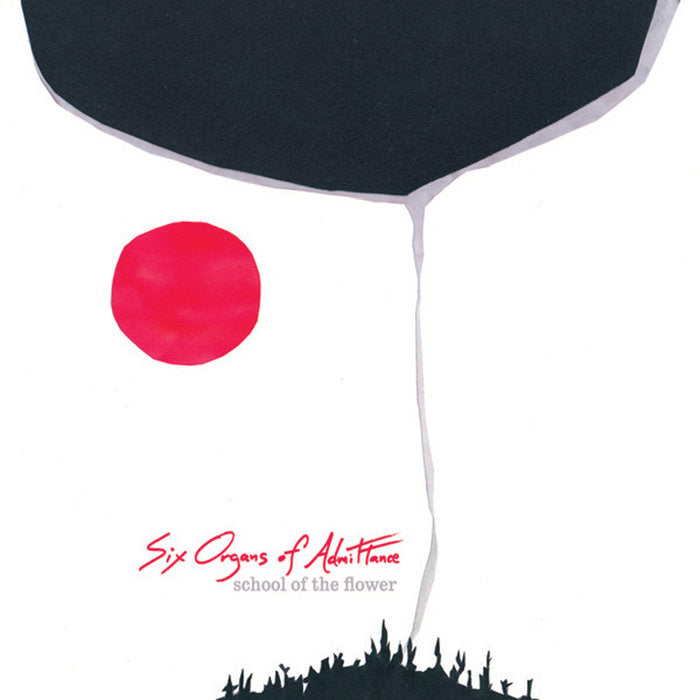 Six Organs Of Admittance - School Of The Flower LP