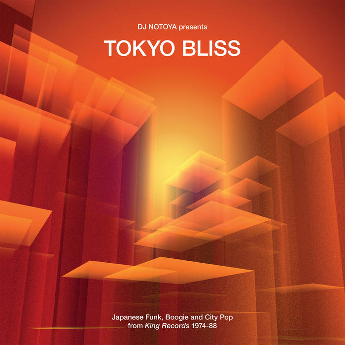 Various Artists - DJ Notoya Presents: Tokyo Bliss: Japanese Funk, Boogie, and City Pop from King Records 1974-88 LP