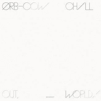 The Orb - Cow / Chill Out, World! LP