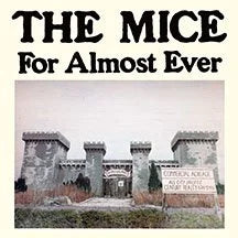 The Mice - For Almost Ever LP