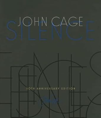 John Cage - Silence 50th Anniversary Edition