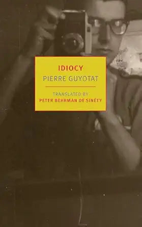 Pierre Guyotat - Idiocy