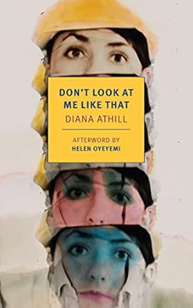 Diana Athill - Don't Look At Me Like That