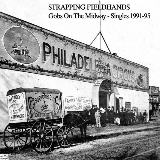 Strapping Fieldhands - Gobs On The Midway: Singles 1991-1995