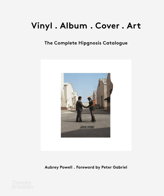 Aubrey Powell - Vinyl Album Cover Art: The Complete Hipgnosis Catalogue