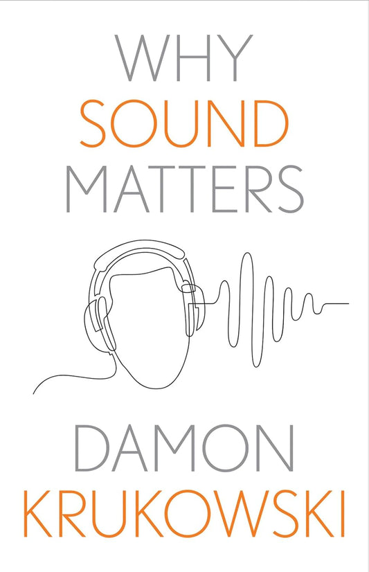 Damon Krukowski - Why Sound Matters