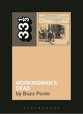 Buzz Poole - Grateful Dead Workingman's Dead 33 1/3 Book