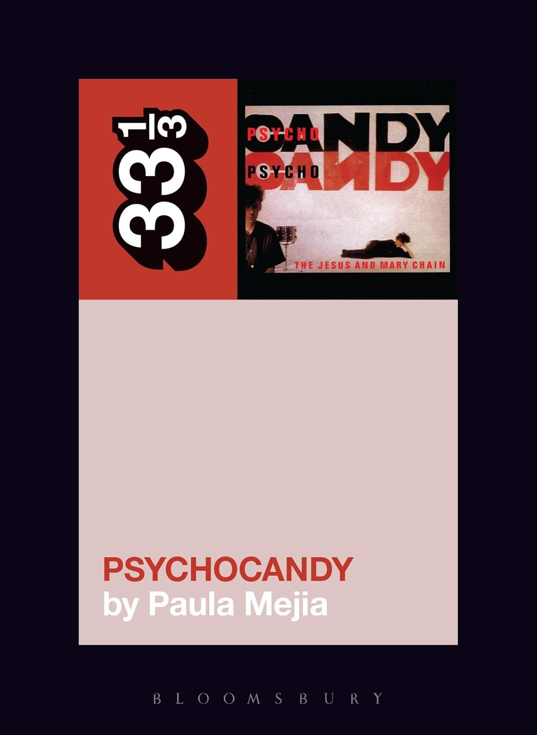 Paula Mejia - The Jesus & Mary Chain Psychocandy 33 1/3