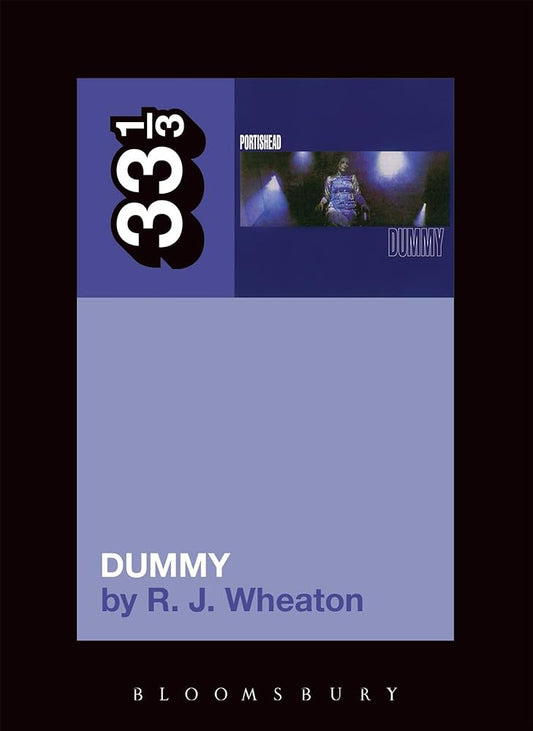 R.J. Wheaton - Portishead Dummy 33 1/3 Book