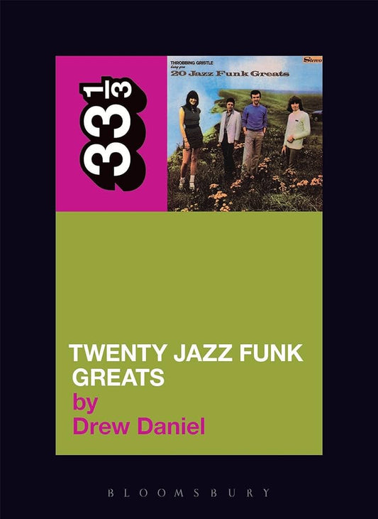 Drew Daniel - Throbbing Gristle Twenty Jazz Funk Greats 33.3 Book