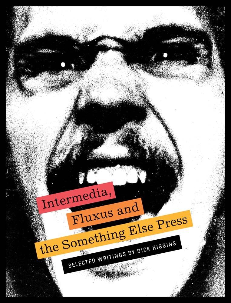 Dick Higgins Intermedia, Fluxus & The Something Else Press