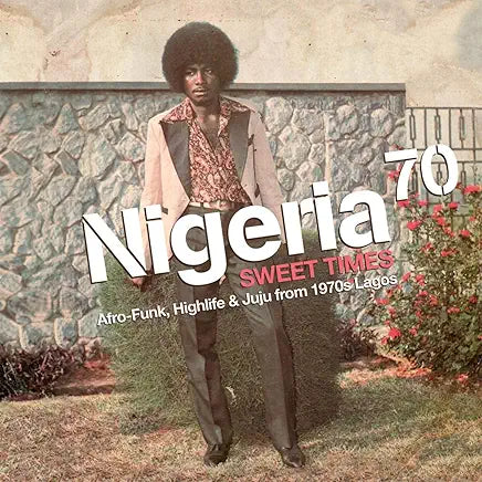 Various Artists - Nigeria 70 Sweet Times: Afro-Funk, Highlife, Juju From 1970s Lagos 2LP