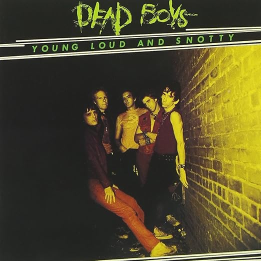 Dead Boys - Young Loud And Snotty LP