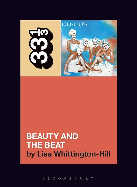 Lisa Whittington-Hill - Go-Go's Beauty And The Beat 33 1/3 Book