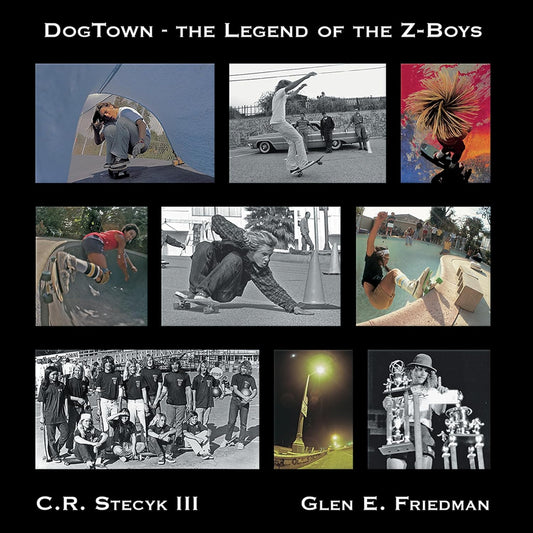 C. R. Stecyk III & Glen E. Friedman - DogTown - The Legend Of The Z-Boys