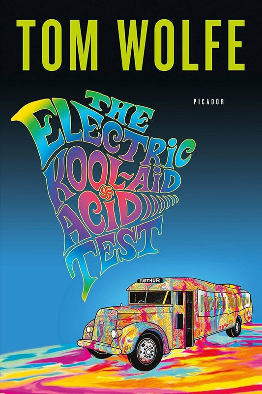 Tom Wolfe - The Electric Kool-Aid Acid Test