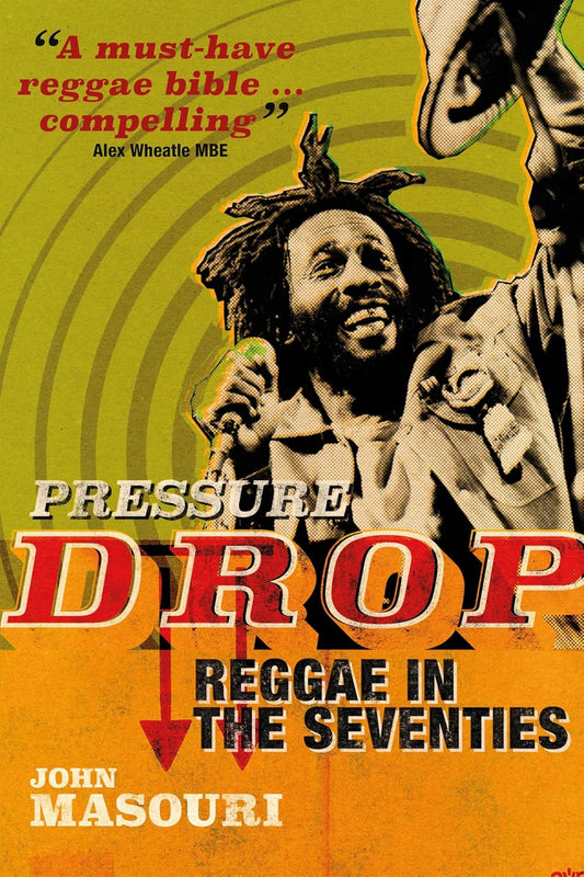 John Masouri - Pressure Drop: Reggae In The Seventies