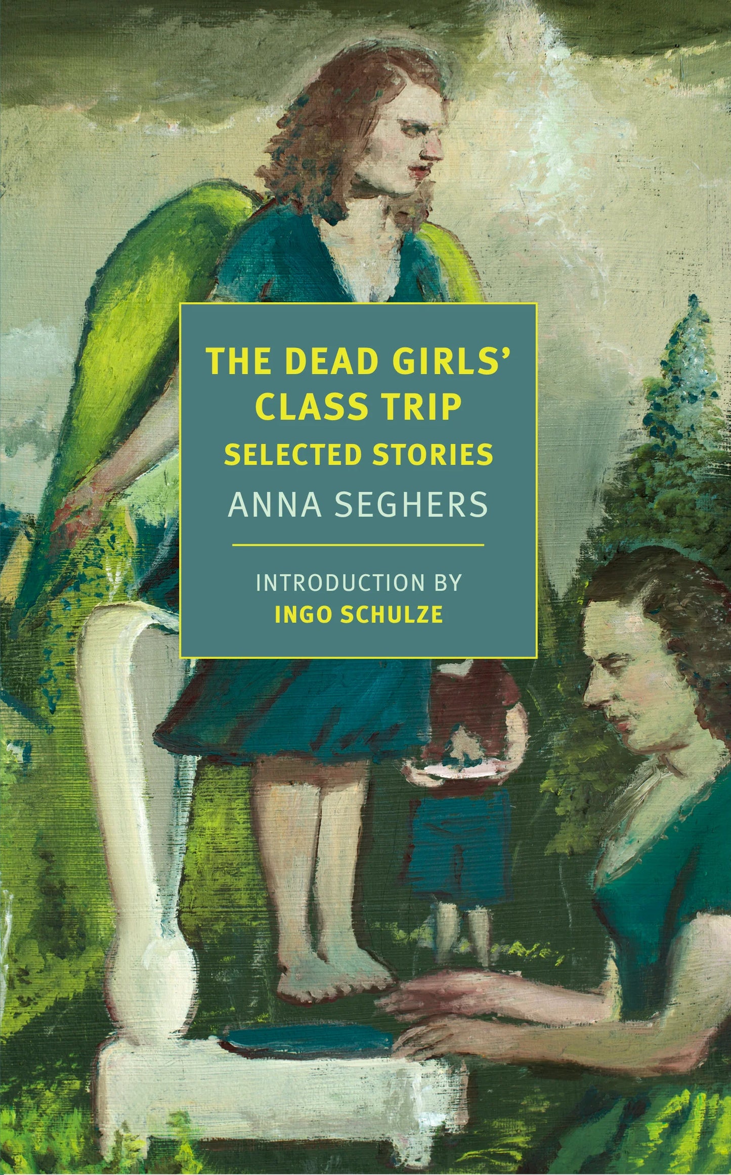 Anna Seghers - The Dead Girls' Class Trip