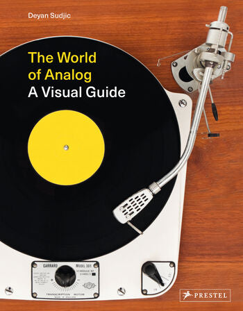 Deyan Sudjic - The World Of Analog: A Visual Guide