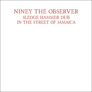 Niney The Observer - Sledge Hammer Dub In The Streets Of Jamaica LP