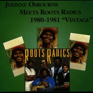 Johnny Osbourne - Meets Roots Radics, 1980-1981 "Vintage" LP