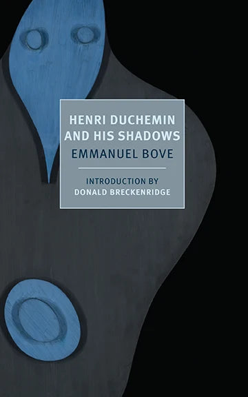 Emmanuel Bove - Henri Duchemin And His Shadows
