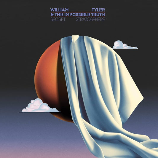 William Tyler & The Impossible Truth - Secret Stratosphere Peak Vinyl 2LP