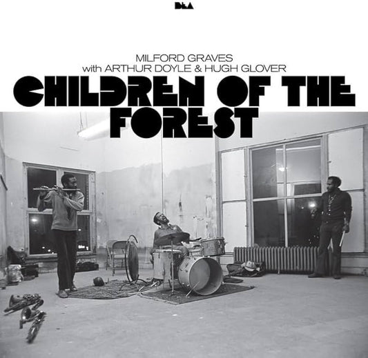 Milford Graves w/ Arthur Doyle & Hugh Glover - Children Of The Forest 2LP