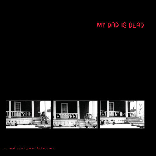 My Dad Is Dead - And He's Not Gonna Take It Anymore 2LP