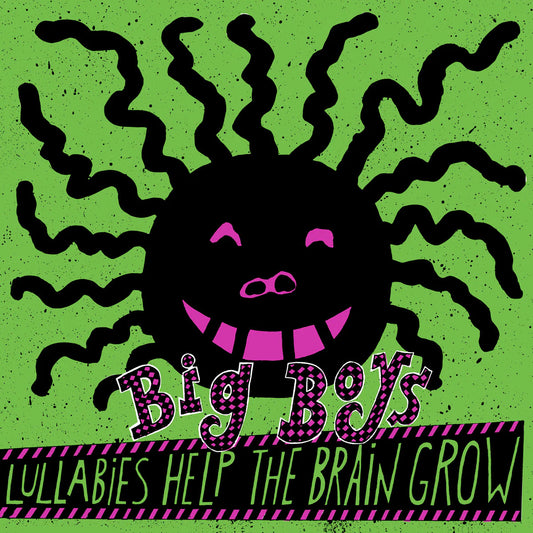 Big Boys - Lullabies Help The Brain Grow LP