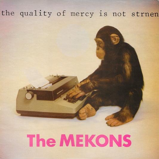 The Mekons - The Quality Of Mercy Is Not Strnen LP