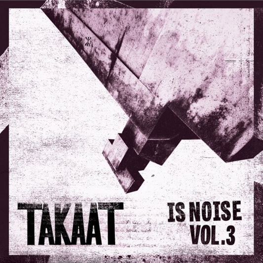 Takaat - Is Noise Vol. 3 10"