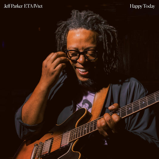 Jeff Parker ETA IVtet - Happy Today LP