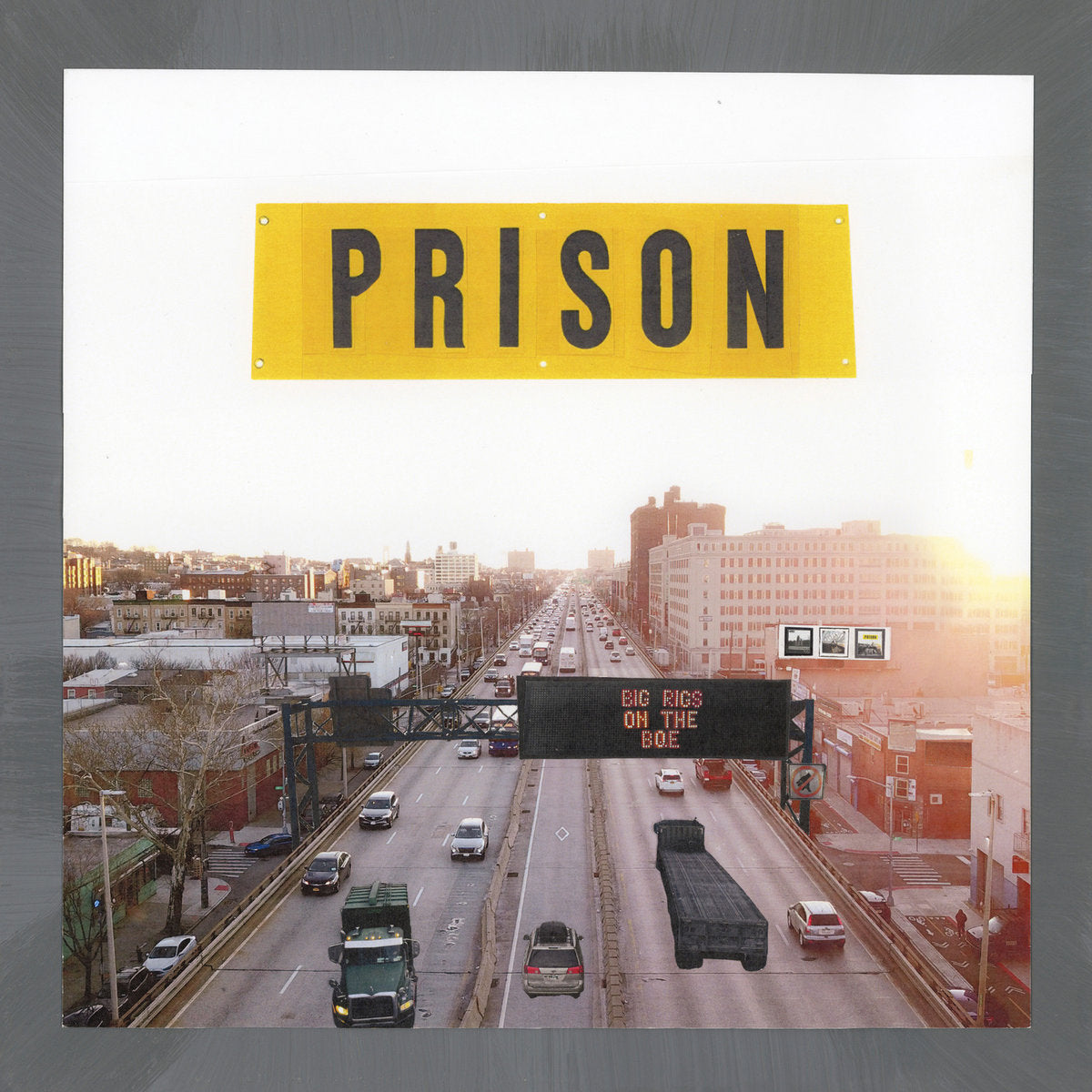 Prison - Big Rigs On The BQE LP