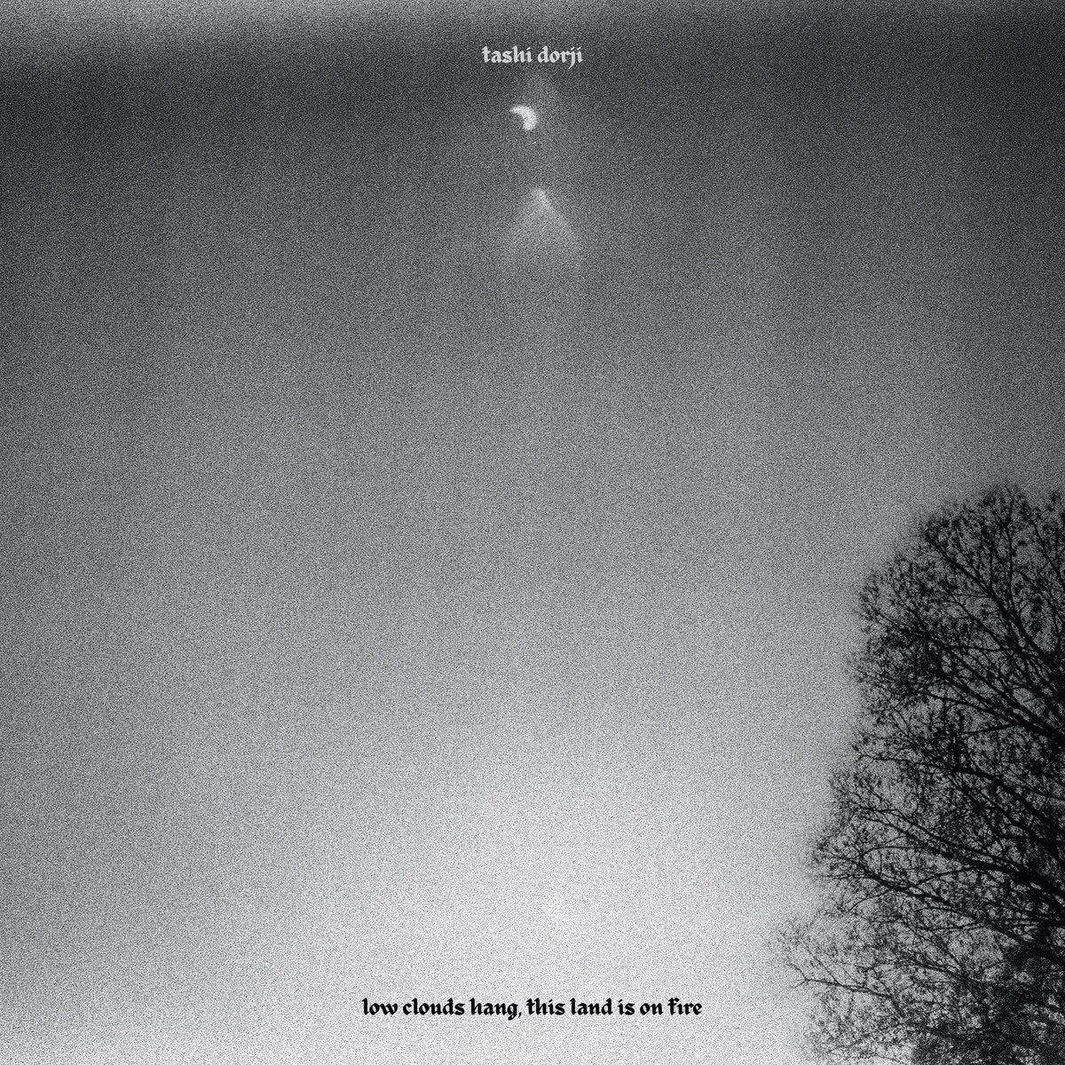 Tashi Dorji - Low Clouds Hang, This Land Is On Fire LP
