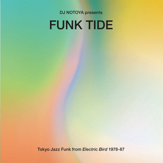 DJ Notoya - Funk Tide: Tokyo Jazz-Funk From Electric Bird's Vaults 1978-87 LP