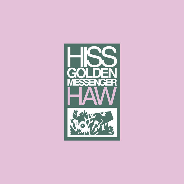 Hiss Golden Messenger - Haw LP